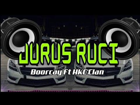 JURUS RUCI || Boorcay Ft HKC'Clan