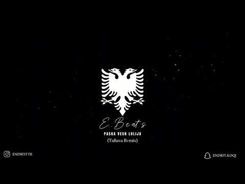 Endritbeats - Paska Vesh Lulija Fustan (Tallava Remix) 🔥
