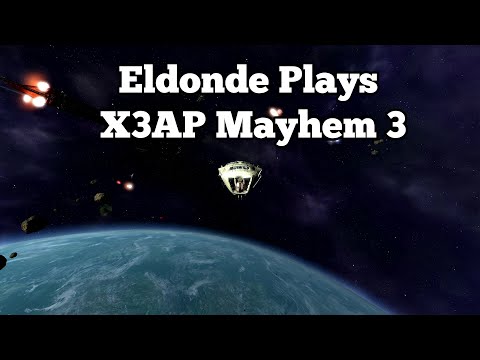 Eldonde Plays X3AP - Mayhem 3: Episode 66