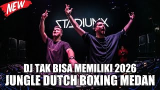 Download lagu BOXING MEDAN GACOR !! DJ TAK BISA MEMILIKI | DJ JUNGLE DUTCH BOXING FULL BASS TERBARU 2026 mp3