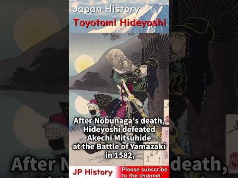 Hideyoshi Toyotomi: The Rise of a Commoner to Unify Japan