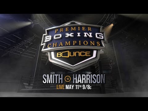 Smith vs Harrison PREVIEW: May 11, 2018 - PBC on Bounce
