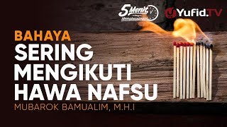 Download lagu Bahaya Sering Mengikuti Hawa Nafsu – Ustadz Mubarok Bamualim, M.H.I. - 5 Menit yang Menginspirasi mp3 Download lagu Bahaya Sering Mengikuti Hawa Nafsu – Ustadz Mubarok Bamualim, M.H.I. - 5 Menit yang Menginspirasi mp3