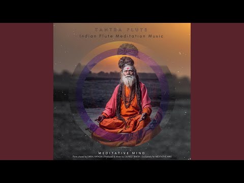 Tantra Flute (Indian Flute Meditation Music)