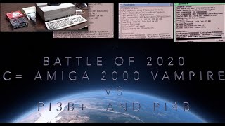 Commodore Amiga 2000 Vampire 68080 VS pi3b+ and 4gb Pi4
