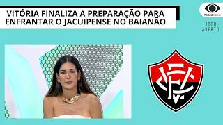 VITÓRIA FINALIZA A PREPARAÇÃO PARA ENFRANTAR O JACUIPENSE NO BAIANÃO | JOGO ABERTO BA