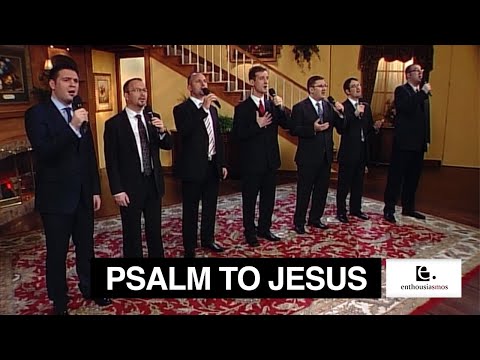 Enthousiasmos - Psalm to Jesus