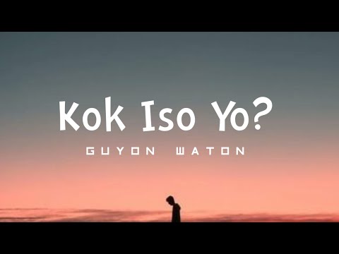 Kok Iso Yo? (Guyon Waton) | Lirik dan Terjemahan Bahasa Indonesia