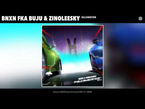 BNXN & Zinoleesky. - Kilometer (Remix)