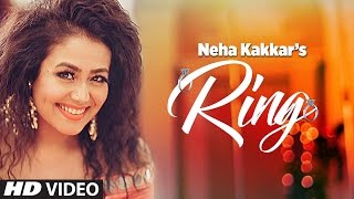 Neha Kakkar: Ring Song | Jatinder Jeetu | New Punjabi Song 2017