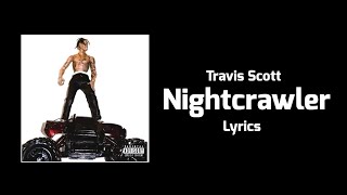Travis Scott - Nightcrawler (Lyrics) ft. Chief Keef, Swae Lee