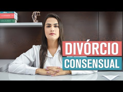 DIVÓRCIO CONSENSUAL 03 RAZÕES PARA FAZE LO