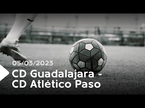 CD Guadalajara - CD Atlético Paso | PROMO 05/03/23