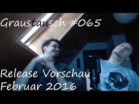 Graustausch #065: Release Vorschau Februar 2016 [Podcast / german / deutsch / GraumEntertainment]