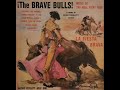 Banda Taurina Of The Plaza Mexico The Brave Bulls
