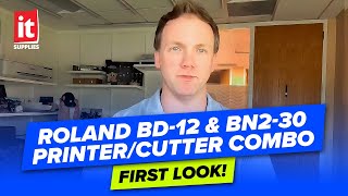 Roland BD-12 & BN2-30 Printer/Cutter Combo – First Look!