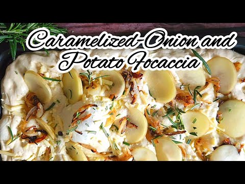 Caramelized-Onion and Potato Focaccia