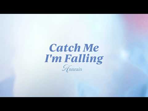 Annrain - 'Catch Me I'm Falling' Official Lyric Video