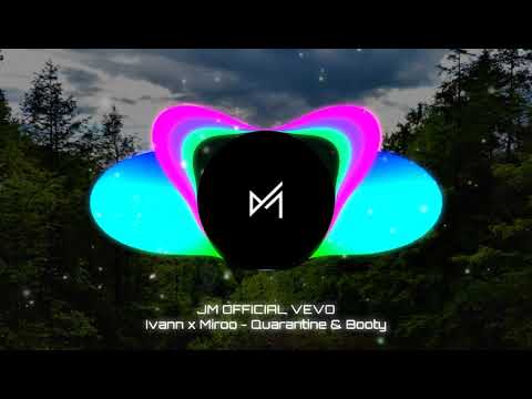 IVANN x MIROO - Quarantine & Booty