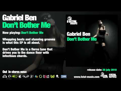 Gabriel Ben - Don't Bother Me [Fatal Music]