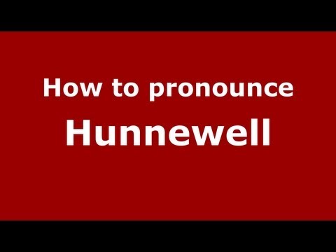 How to Pronounce Hunnewell - PronounceNames.com