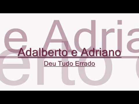 Adalberto e Adriano- Deu Tudo Errado