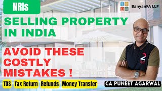 Selling Property In India by NRIs | Watch This Video First | #nri #realestate #repatriation