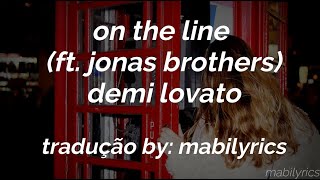 demi lovato ft. jonas brothers - on the line (tradução/legendado)