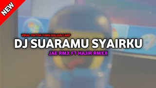 Download lagu DJ SUARAMU SYAIRKU VIRAL TIKTOK JAE RMX 2025 mp3