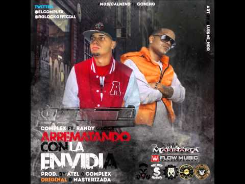 Complex Ft. Randy Glock - Arrematando Con La Envidia (Original & Masterizada)