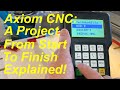 Axiom CNC:  Creating a Project from Start to Finish!