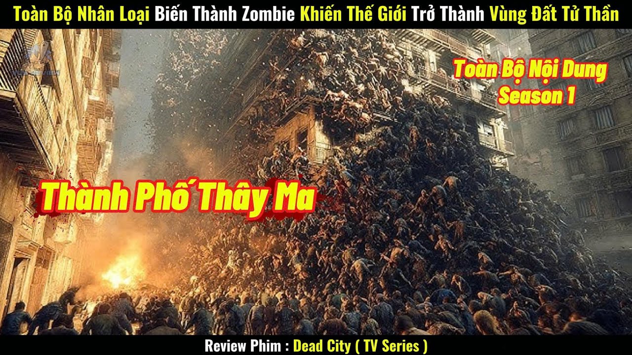 [Review Phim] Toàn Bộ Nhân Loại Biến Thành Zombie Khiến Thế Giới Trở Thành Vùng Đất Tử Thần