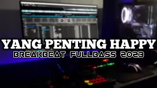 Download lagu DJ YANG PENTING HAPPY BREAKBEAT FULLBASS TERBARU mp3