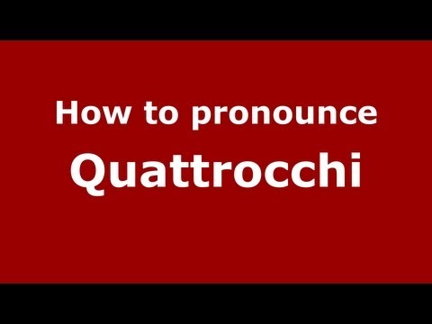 How to pronounce Quattrocchi