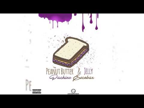 Pachino Escobar -Peanut Butter & Jelly