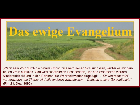 Das ewige Evangelium..., Christus unsere Gerechtigkeit!