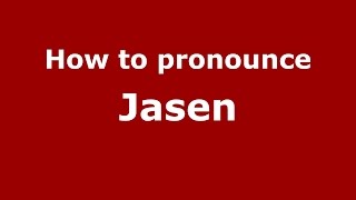 How to pronounce Jasen