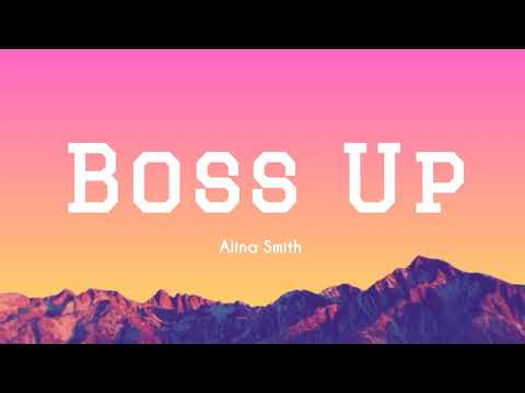 Alina Smith - Boss Up ( Lyrics )