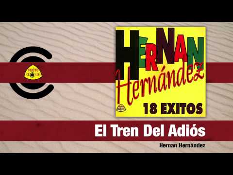 Hernan Hernández - El Tren Del Adiós (Audio) | Felito Records