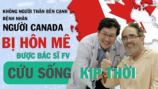 FV doctors save the life of an unconscious Canadian tourist with no family by their side