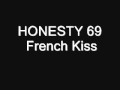 Honesty 69 - French Kiss Honesty 69 - French Kiss