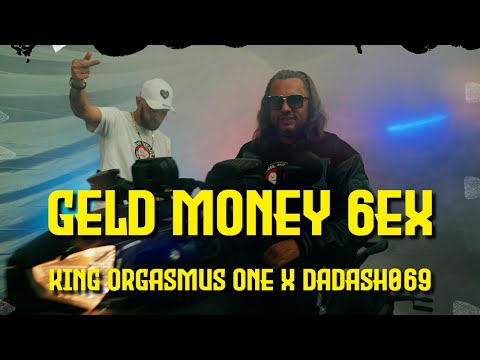Dadash069 feat. King Orgasmus One - Geld Money 6ex (prod. by Spirit)