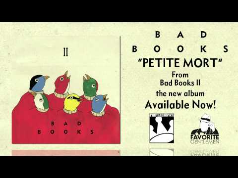 Bad Books "Petite Mort"