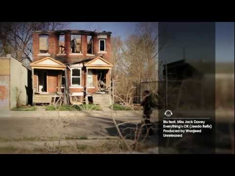 BLU FT. MISS JACK DAVEY - Everything's OK (Waajeed Refix)