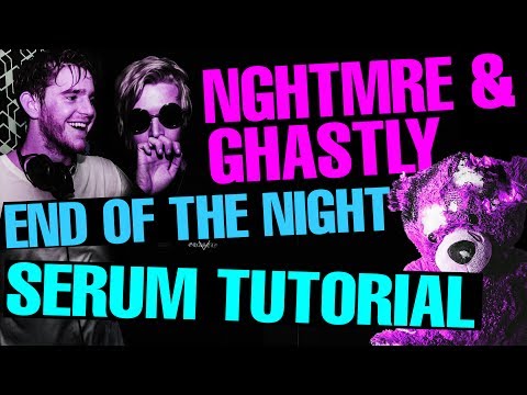 NGHTMRE & Ghastly "End Of The Night" Drop Synth Serum Tutorial [FREE PRESETS]