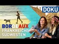 Bordeaux Und Frankreichs Südwesten Reisen