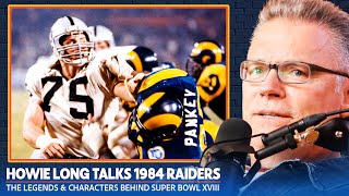 Howie Long Reveals the Legends of the 1984 Raiders Super Bowl Team!