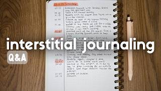 A Practical Walkthrough & Answering Your Questions About Interstitial Journaling