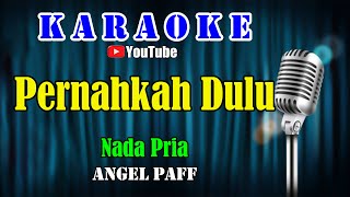 Download lagu PERNAHKAH DULU - Angel Paff  [ KARAOKE NOSTALGIA 80's ] Nada Pria mp3