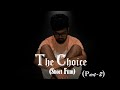 The Choice (Part-2) | Motivational Short Film